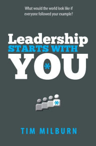 Title: Leadership Starts With You, Author: Tim Milburn