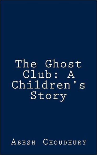 The Ghost Club: A Children's Story