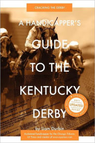 Title: A Handicapper's Guide to the Kentucky Derby: Cracking the Derby, Author: Liam Durbin