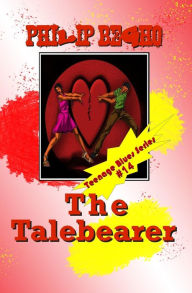 Title: The Talebearer: Teenage Blues Series, Author: Philip Begho