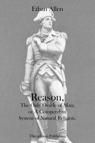 Title: Reason The Only Oracle of Man, Author: Ethan Allen