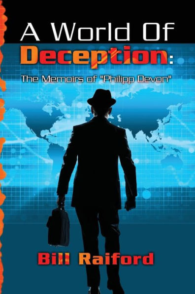 A World of Deception: The Memoirs of "Philipp Devon"