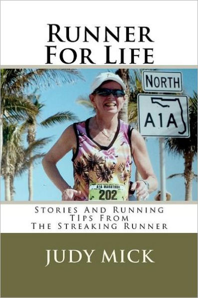 Runner For Life: Stories and Running Tips From The Streaking Runner