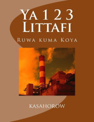Title: YA 1 2 3 Littafi: Ruwa Kuma Koya, Author: Paa Kwesi Imbeah