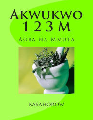 Title: Akwukwo 1 2 3 M: Agba Na Mmuta, Author: Paa Kwesi Imbeah