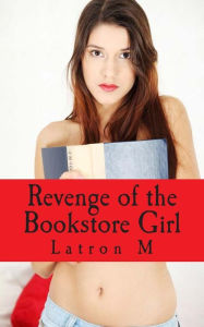 Title: Revenge of the Bookstore Girl, Author: Latron M