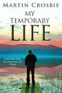 My Temporary Life: Book One of the My Temporary Life Trilogy