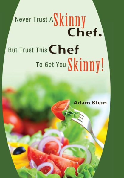 Never Trust A Skinny Chef. But Trust This Chef To Get You Skinny!: hCG Style Recipes