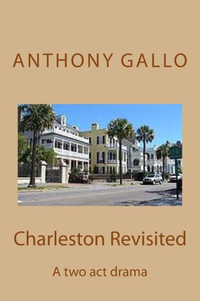 Charleston Revisited: A Two-Act Drama