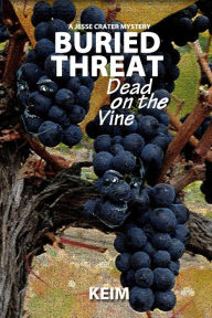 Title: BURIED THREAT: Dead on the Vine, Author: Peter Randolph Keim