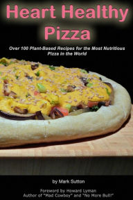 Title: Heart Healthy Pizza, Author: Mark Sutton