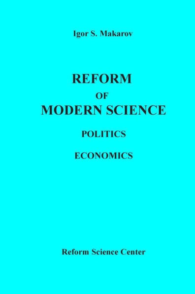 Reform of Modern Science. Politics. Economics