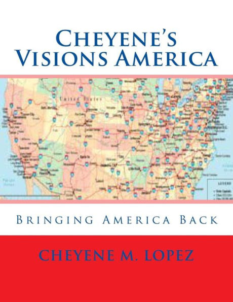 Cheyene's Visions America: Bringing America Back