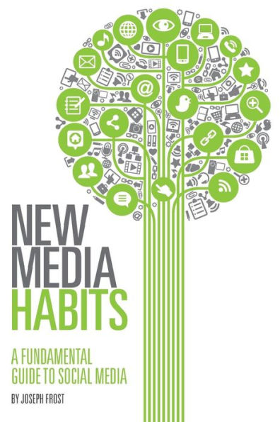 New Media Habits: A Fundamental Guide to Social Media