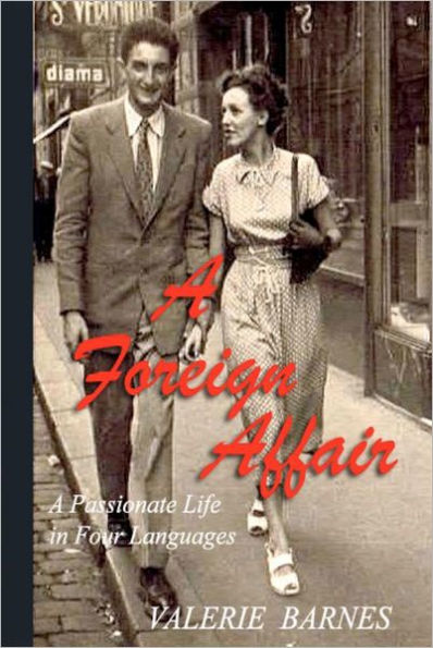 A Foreign Affair: A Passionate Life in Four Languages