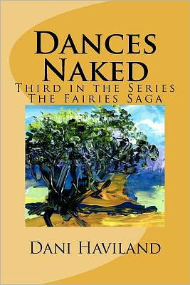 Dances Naked: Third The Series Fairies Saga