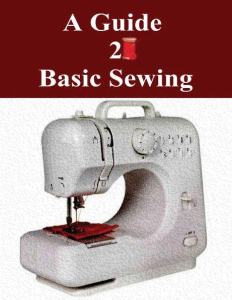A Guide 2 Basic Sewing