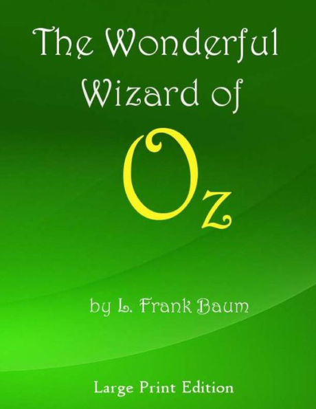 The Wonderful Wizard of Oz: Large Print Edition
