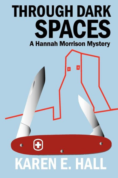 Through Dark Spaces: A Hannah Morrison Mystery