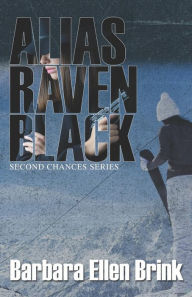 Title: Alias Raven Black, Author: Barbara Ellen Brink