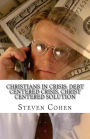 Christians In Crisis: Debt Centered Crisis, Christ Centered Solution