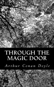 Title: Through the Magic Door, Author: Arthur Conan Doyle