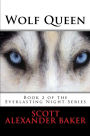 Wolf Queen: Part 2 of the Everlasting Night Series