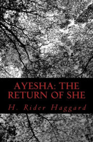 Title: Ayesha: The Return of She, Author: H. Rider Haggard