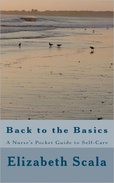Back to the Basics: A Nurse's Pocket Guide to Self-Care