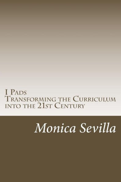 I Pads: Transforming the Curriculum into the 21st Century