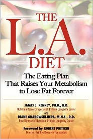 Title: The L.A. Diet: The Eating Plan That Raises Your Metabolism to Lose Fat Forever, Author: James J Kenney Ph D