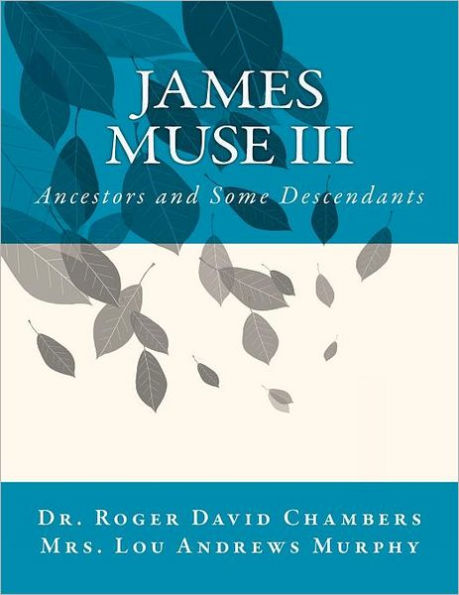 James Muse III: Ancestors and Some Descendants