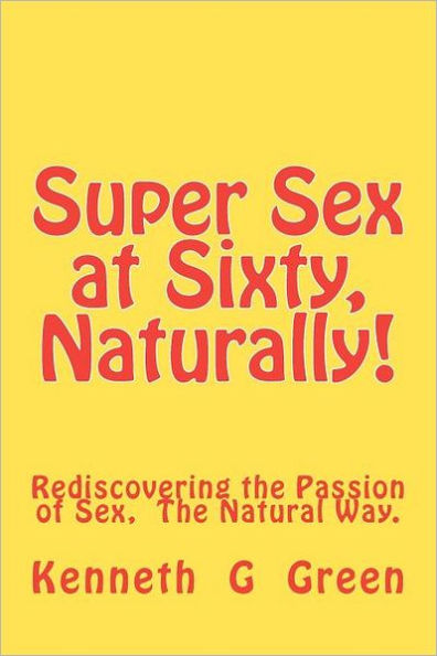 SSS Naturally!: Rediscovering the Passion of Sex, Naturally!