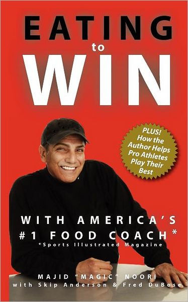 Eating to Win with America's #1 Food Coach by Skip Anderson, Fred ...