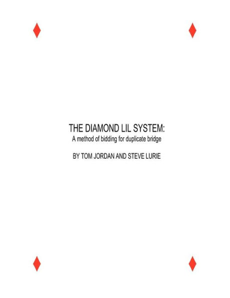 The Diamond Lil System: a method for bidding in Duplicate Bridge