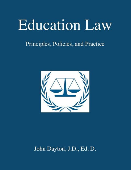 Education Law: Principles, Policies & Practice