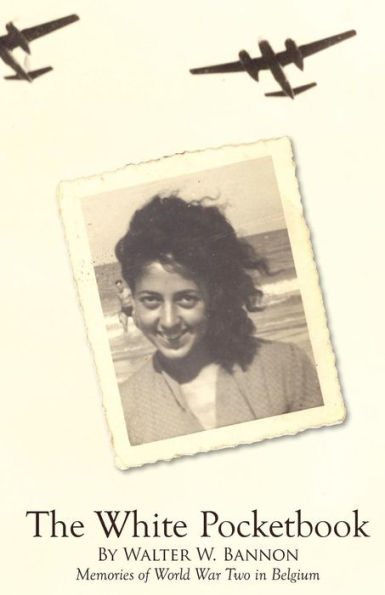 The White Pocketbook: Andree's World War Two resistance in Belgium