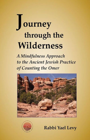 Journey Through the Wilderness: A Mindfulness Approach to Ancient Jewish Practice of Counting Omer