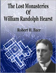 The Lost Monasteries Of William Randolph Hearst