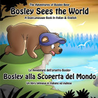 Title: Bosley Sees the World: A Dual Language Book in Italian and English, Author: Ozzy Esha