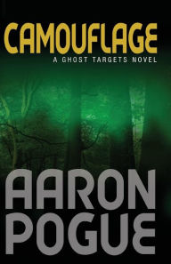 Title: Camouflage (Ghost Targets, #4), Author: Aaron Pogue