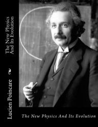 Title: The New Physics And Its Evolution, Author: Lucien Poincare