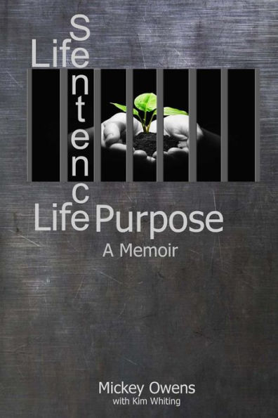 Life Sentence Life Purpose: A Memoir