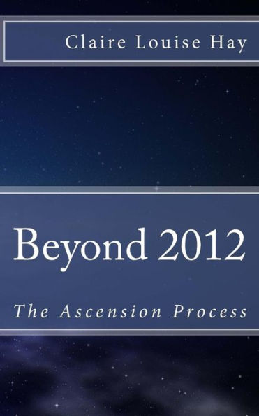 Beyond 2012: The Ascension Process