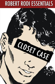 Title: Closet Case (Robert Rodi Essentials), Author: Robert Rodi