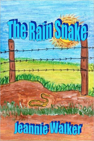 The Rain Snake: A true story of love, faith and trust