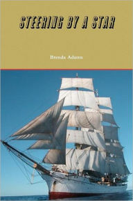 Title: Steering By A Star, Author: Brenda J Adams MD