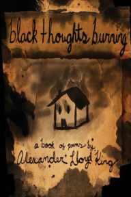Title: Black Thoughts Burning, Author: Alexander Lloyd King