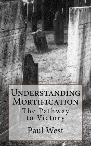 Understanding Mortification: The Pathway to Victory