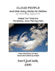 Title: CLOUD PEOPLE and Other Scary Stories for Children: Chapter Two: Know Them by Name, Author: Victoria Varley